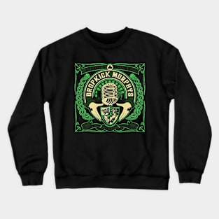 Mic Of Dropkick Murphys Crewneck Sweatshirt